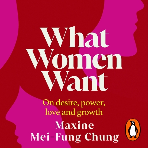 Book cover of What Women Want by Maxine Mei-Fung Chung