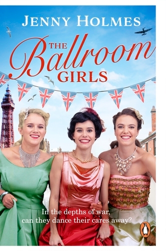 Book cover of The Ballroom Girls by Jenny Holmes