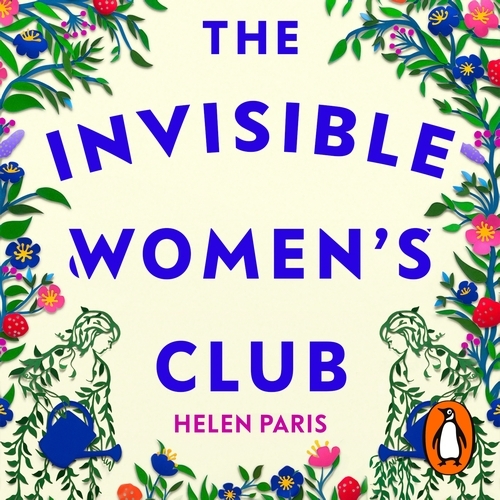 Book cover of The Invisible Women’s Club by Helen Paris