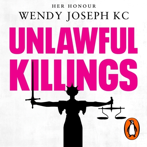 Book cover of Unlawful Killings by Wendy Joseph KC