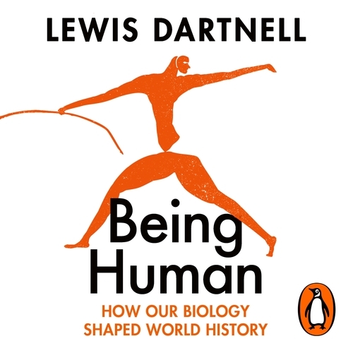 Book cover of Being Human by Lewis Dartnell