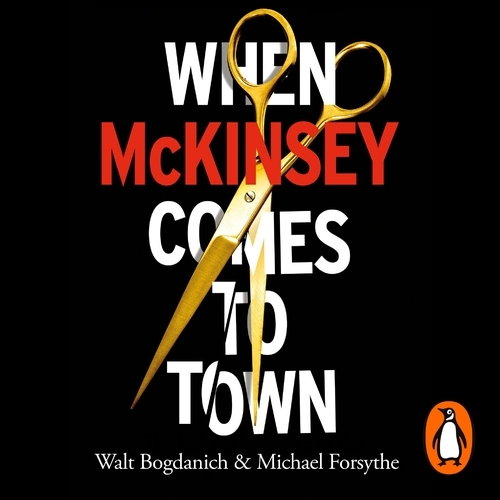 Book cover of When McKinsey Comes to Town by Walt Bogdanich, Michael Forsythe