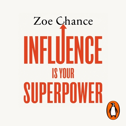 Book cover of Influence is Your Superpower by Zoe Chance