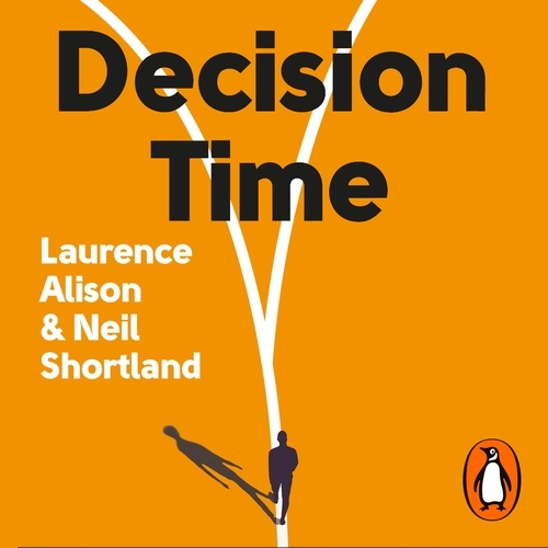 Book cover of Decision Time by Laurence Alison, Neil Shortland