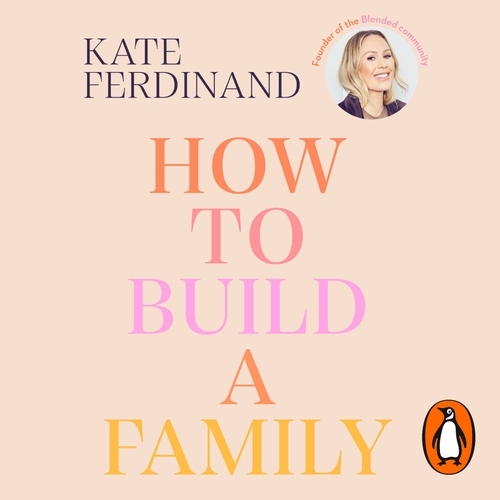 Book cover of How To Build A Family by Kate Ferdinand