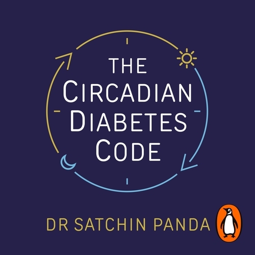 Book cover of The Circadian Diabetes Code by Satchin Panda