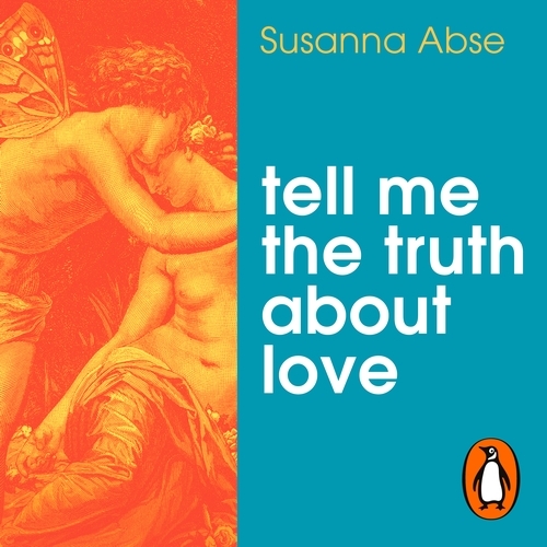 Book cover of Tell Me the Truth About Love by Susanna Abse