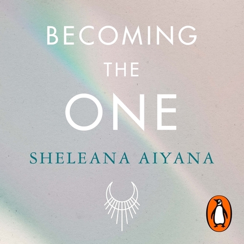 Book cover of Becoming the One by Sheleana Aiyana