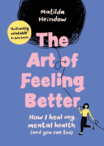 Book cover of The Art of Feeling Better by Matilda Heindow
