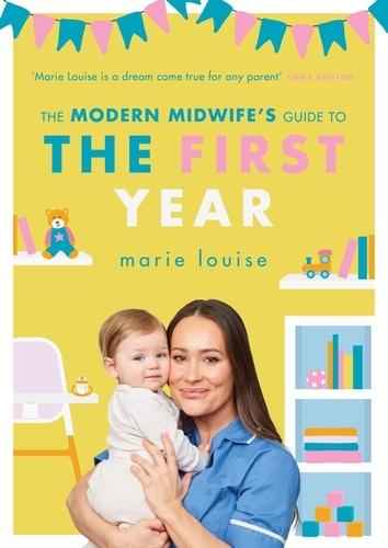 Book cover of The Modern Midwife's Guide to the First Year by Marie Louise