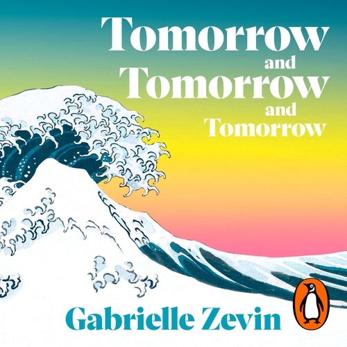 Book cover of Tomorrow, and Tomorrow, and Tomorrow by Gabrielle Zevin