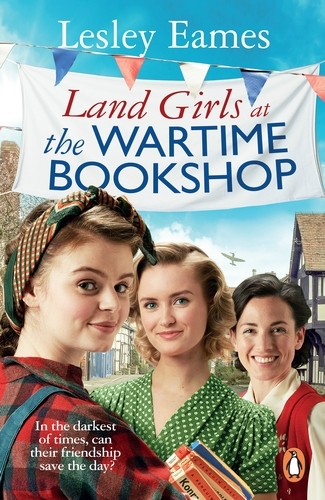 Book cover of Land Girls at the Wartime Bookshop by Lesley Eames