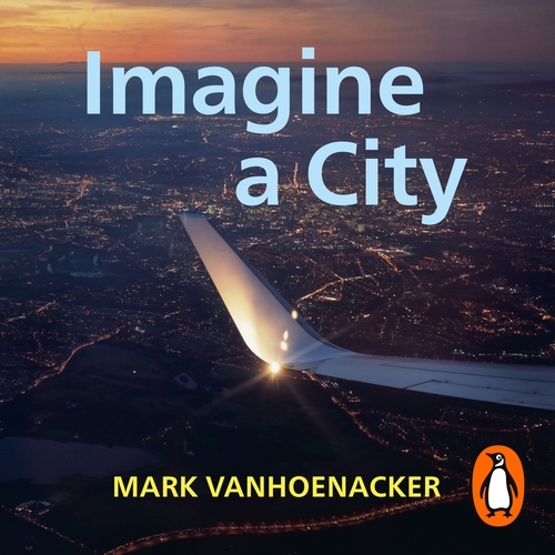 Book cover of Imagine a City by Mark Vanhoenacker