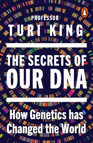 Book cover of The Secrets of our DNA by Turi King
