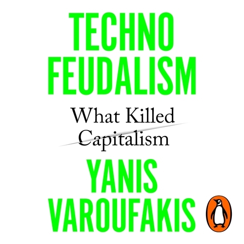 Book cover of Technofeudalism by Yanis Varoufakis