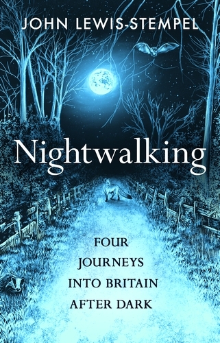 Book cover of Nightwalking by John Lewis-Stempel