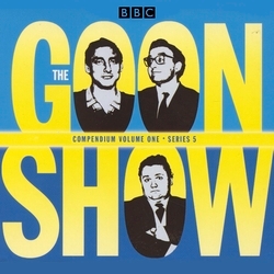Book cover of The Goon Show Compendium Volume One: Series 5, Part 1 by Spike Milligan