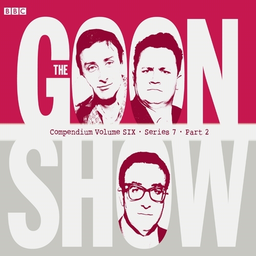 Book cover of The Goon Show Compendium Volume Six: Series 7, Part 2 by Spike Milligan