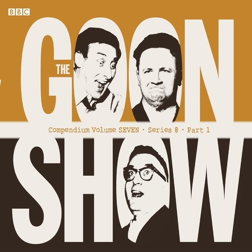 Book cover of The Goon Show Compendium Volume Seven: Series 8, Part 1 by Spike Milligan