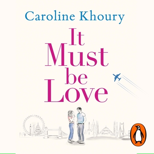 Book cover of It Must Be Love by Caroline Khoury