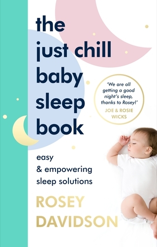 Book cover of The Just Chill Baby Sleep Book by Rosey Davidson