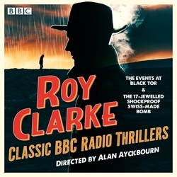 Book cover of Roy Clarke Classic BBC Radio Thrillers by Roy Clarke