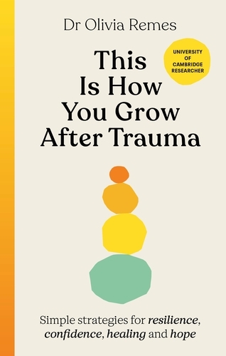 Book cover of This is How You Grow After Trauma by Olivia Remes