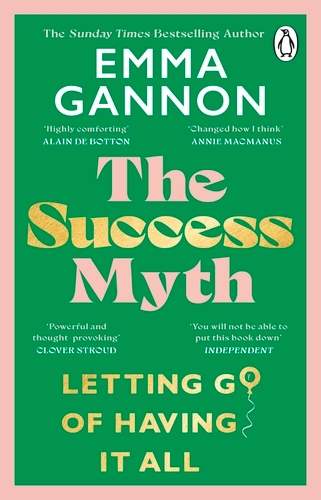 Book cover of The Success Myth by Emma Gannon