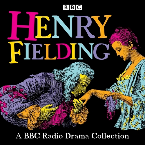 Book cover of Henry Fielding: A BBC Radio Drama Collection by Henry Fielding