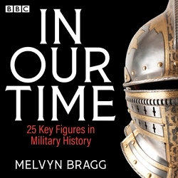 Book cover of In Our Time: 25 Landmarks in Military History by Melvyn Bragg