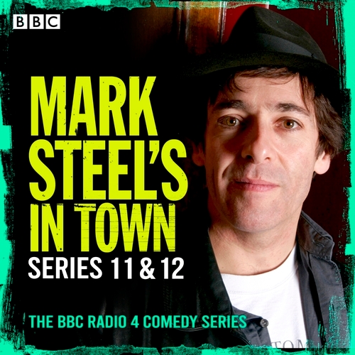 Book cover of #6 - Mark Steel’s In Town: Series 11 & 12 by Mark Steel