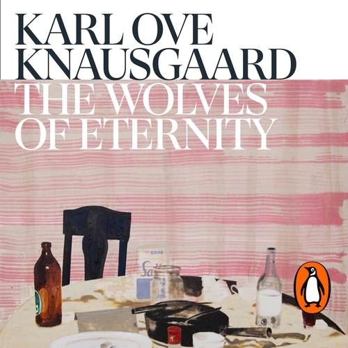 Book cover of The Wolves of Eternity by Karl Ove Knausgaard