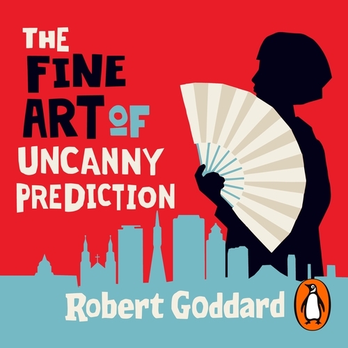 Book cover of The Fine Art of Uncanny Prediction by Robert Goddard