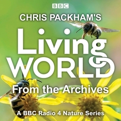 Book cover of Chris Packham’s Living World from the Archives by Chris Packham, Lionel Kelleway, Brett Westwood