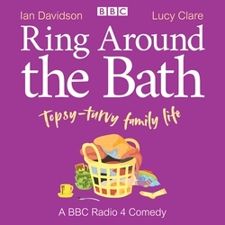 Book cover of Ring Around the Bath: Topsy-turvy family life by Lucy Clare, Ian Davidson