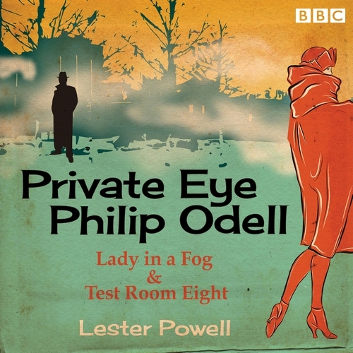 Book cover of Private Eye Philip Odell: Lady in a Fog & Test Room Eight by Lester Powell