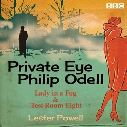 Book cover of Private Eye Philip Odell: Lady in a Fog & Test Room Eight by Lester Powell