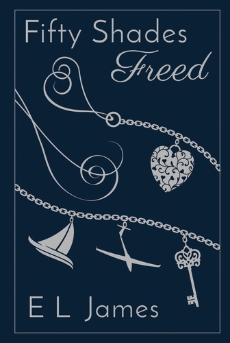 Book cover of Fifty Shades Freed by E L James