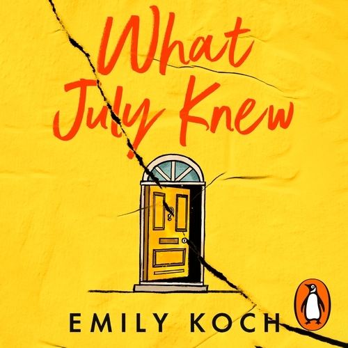 Book cover of What July Knew by Emily Koch