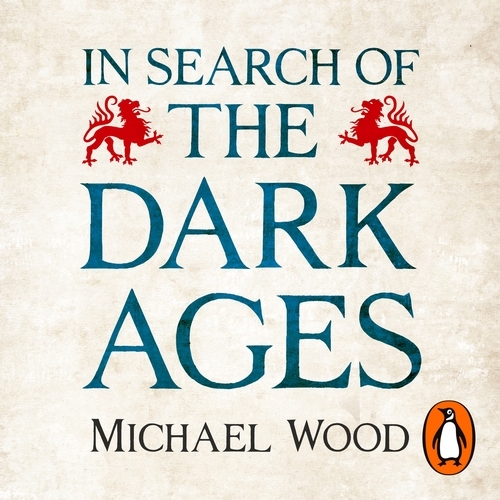 Book cover of In Search of the Dark Ages by Michael Wood