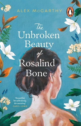 Book cover of The Unbroken Beauty of Rosalind Bone by Alex McCarthy