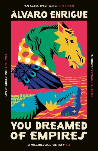 Book cover of You Dreamed of Empires by Álvaro Enrigue
