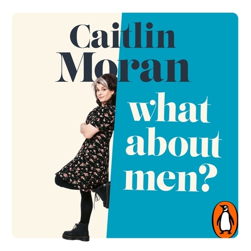 Book cover of What About Men? by Caitlin Moran