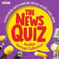 Book cover of The News Quiz: Another Vintage Collection by BBC Radio Comedy