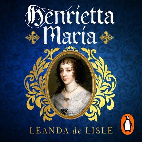 Book cover of Henrietta Maria by Leanda de Lisle