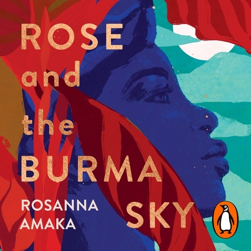 Book cover of Rose and the Burma Sky by Rosanna Amaka