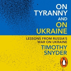 Book cover of On Tyranny and On Ukraine by Timothy Snyder