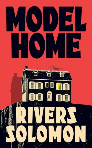 Book cover of Model Home by Rivers Solomon
