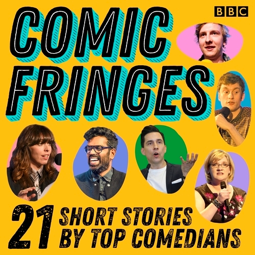 Book cover of Comic Fringes by Sarah Millican, Joe Lycett, Bridget Christie, Susan Calman, Jon Richardson, Russell Kane, James Acaster, Mark Watson, Jenny Eclair, Aisling Bea, Romesh Ranganathan, Dane Baptiste, Shazia Mirza, Sanjeev Kholi, Angela Barnes