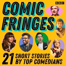 Book cover of Comic Fringes by Sarah Millican, Joe Lycett, Bridget Christie, Susan Calman, Jon Richardson, Russell Kane, James Acaster, Mark Watson, Jenny Eclair, Aisling Bea, Romesh Ranganathan, Dane Baptiste, Shazia Mirza, Sanjeev Kholi, Angela Barnes